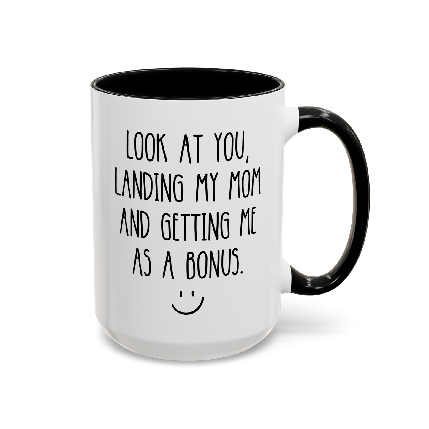 Look At You Landing My Mom And Getting Me As A Bonus 15oz white with black accent funny large coffee mug gift for step dad father's day special idea best stepfather stepdad waveywares wavey wares wavywares wavy wares