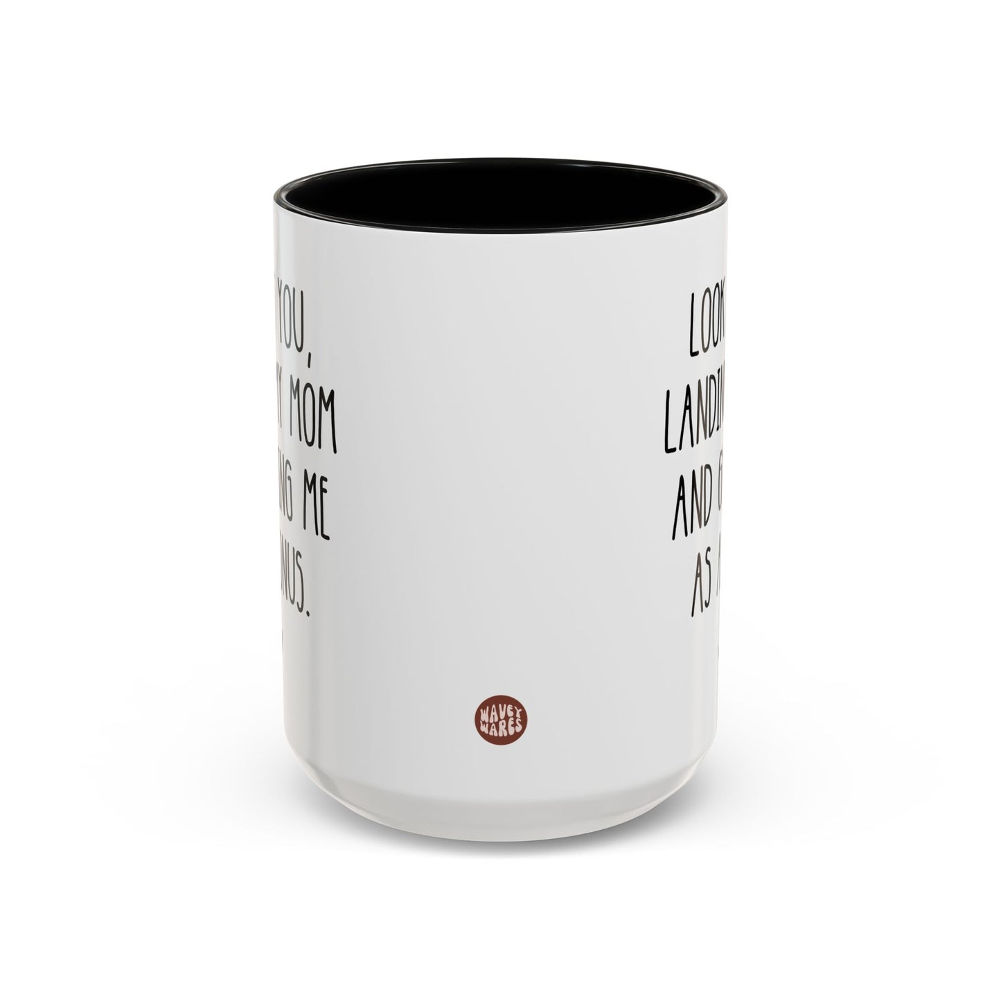 Look At You Landing My Mom And Getting Me As A Bonus 15oz white with black accent funny large coffee mug gift for step dad father's day special idea best stepfather stepdad waveywares wavey wares wavywares wavy wares side