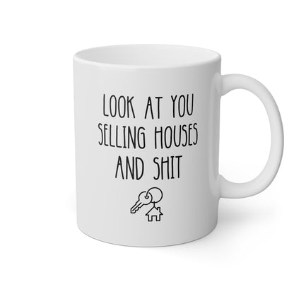 Look At You Selling Houses And Shit 11oz white funny large coffee mug gift for realtor real estate broker closing thank you waveywares wavey wares wavywares wavy wares