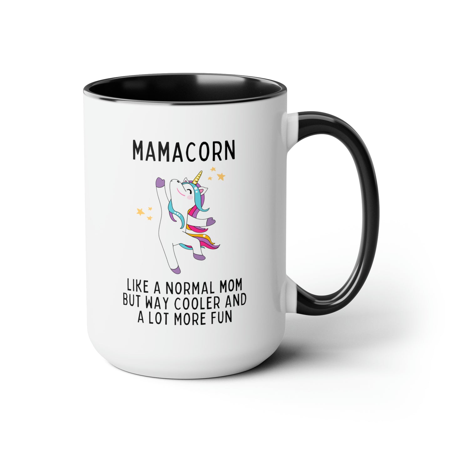 Mamacorn Like A Normal Mom But Way Cooler And A Lot More Fun 15oz white with a black accent funny large coffee mug gift for mom unicorn lover awesome mothers day waveywares wavey wares wavywares wavy wares