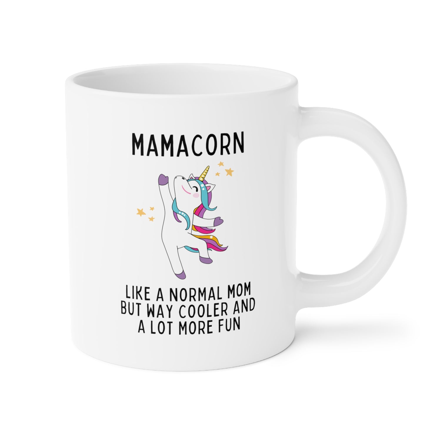 Mamacorn Like A Normal Mom But Way Cooler And A Lot More Fun 20oz white funny large coffee mug gift for mom unicorn lover awesome mothers day waveywares wavey wares wavywares wavy wares
