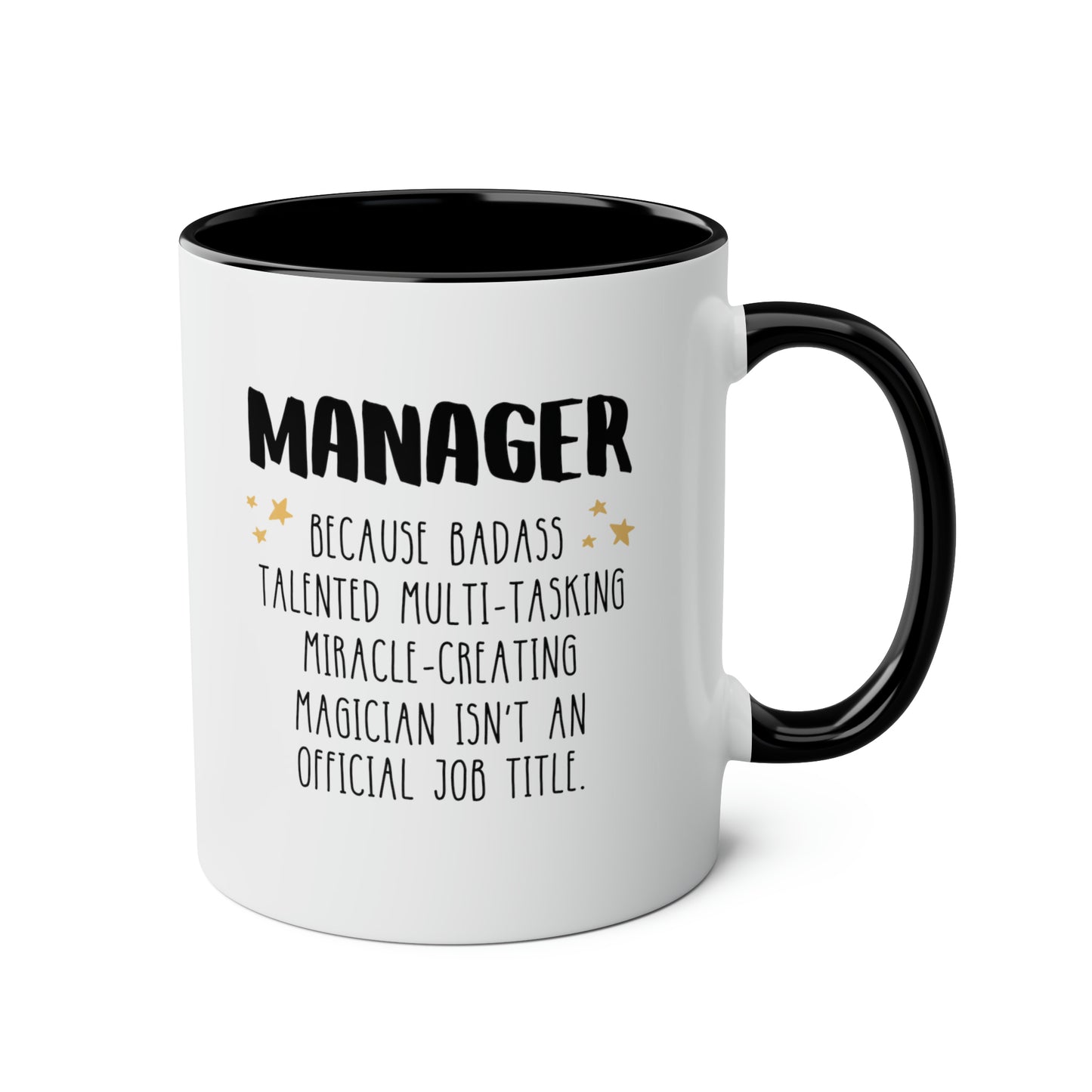 Manager Because Badass Talented Multi-tasking Miracle-creating Magician Isnt An Official Job Title 15oz white with black accent funny large coffee mug waveywares wavey wares wavywares wavy wares