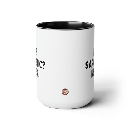 Me? Sarcastic? Never 15oz white with black accent funny large coffee mug gift for boyfriend dad mom best friend sassy adult humor sarcasm waveywares wavey wares wavywares wavy wares side