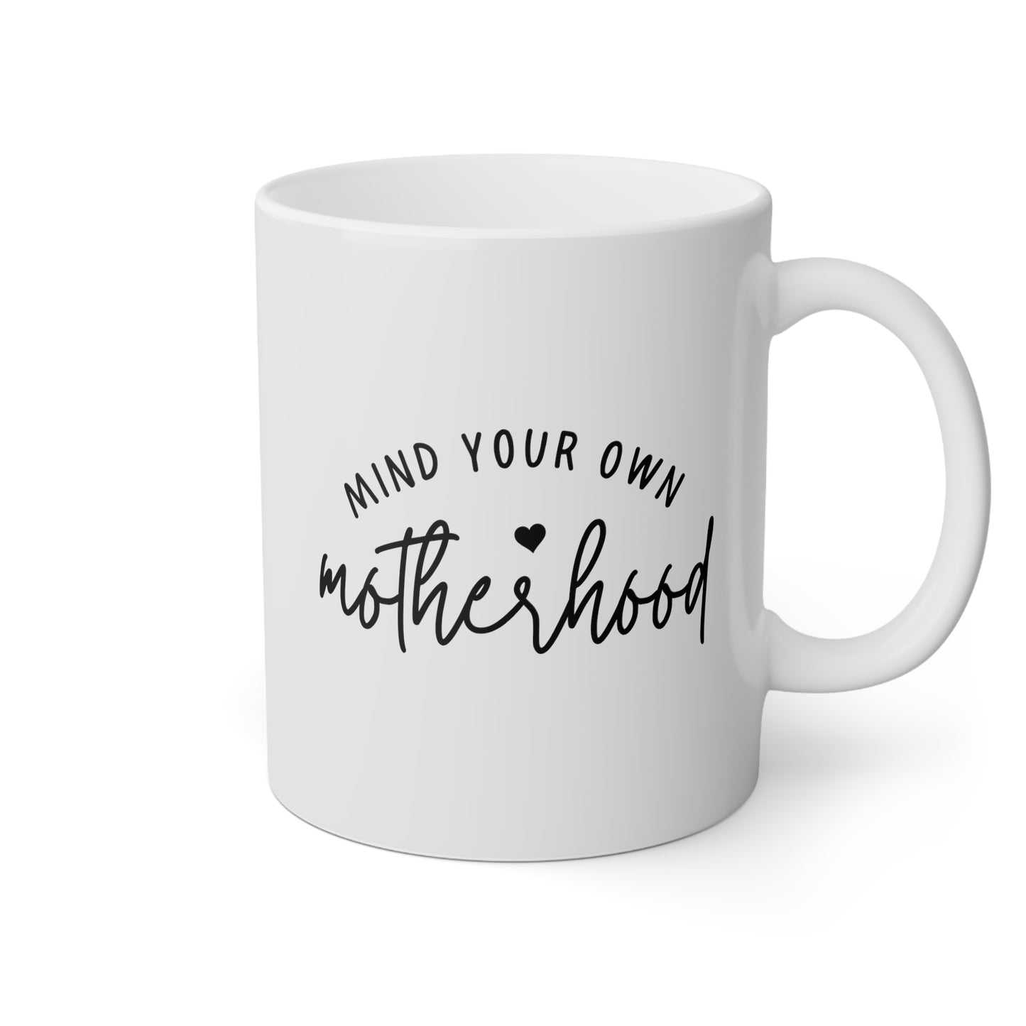 Mind Your Own Motherhood 11oz white funny large coffee mug gift for sassy new mom mother's day mama pregnancy announcement waveywares wavey wares wavywares wavy wares
