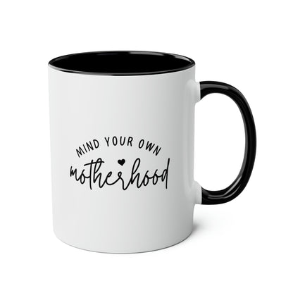 Mind Your Own Motherhood 11oz white with black accent funny large coffee mug gift for sassy new mom mother's day mama pregnancy announcement waveywares wavey wares wavywares wavy wares