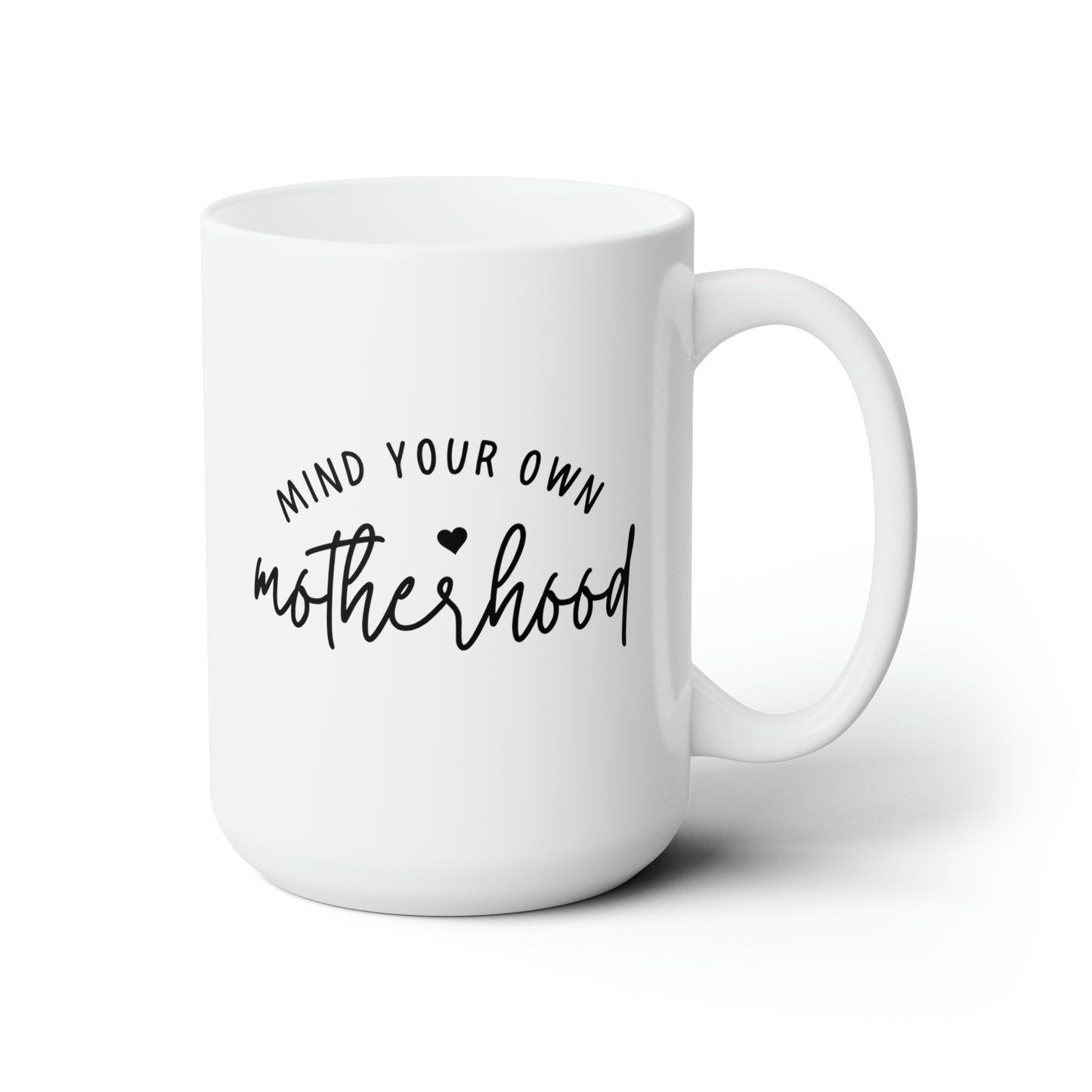Mind Your Own Motherhood 15oz white funny large coffee mug gift for sassy new mom mother's day mama pregnancy announcement waveywares wavey wares wavywares wavy wares