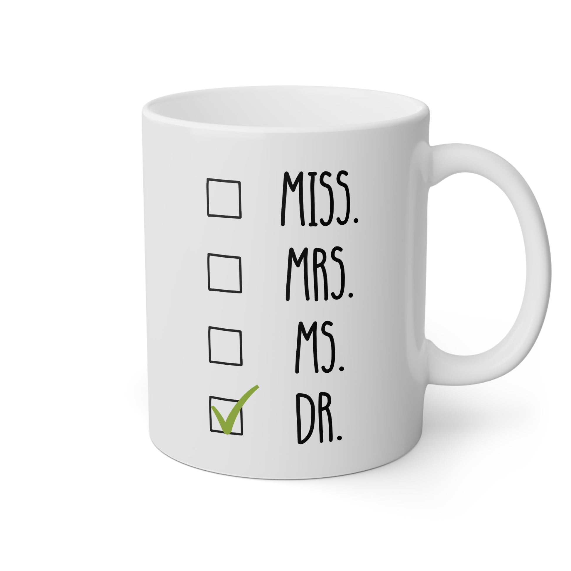Miss Mrs Ms Dr 11oz white funny large coffee mug gift for PHD New Doctor Graduate checklist med school medical degree birthday Christmas occasion waveywares wavey wares wavywares wavy wares