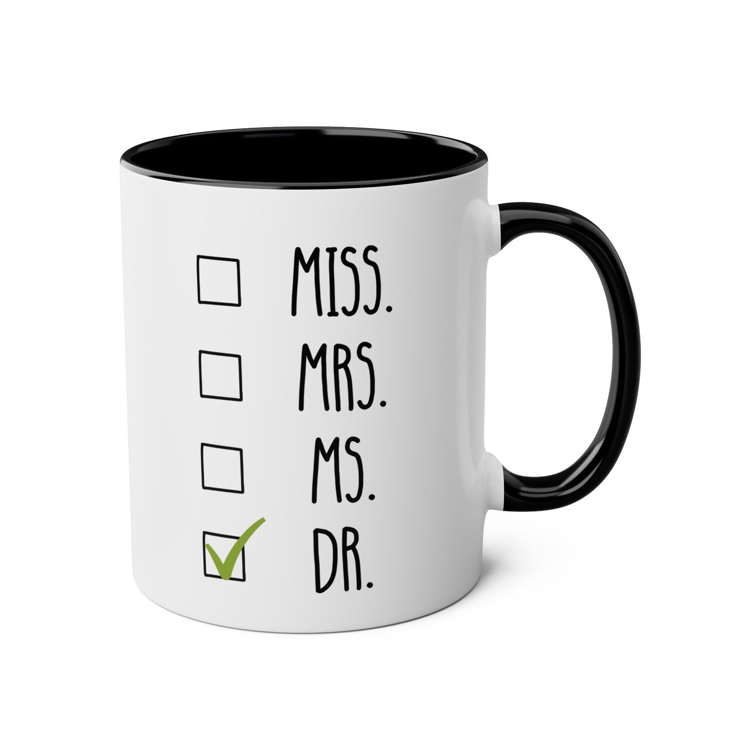 Miss Mrs Ms Dr 11oz white with black accent funny large coffee mug gift for PHD New Doctor Graduate checklist med school medical degree birthday Christmas occasion waveywares wavey wares wavywares wavy wares