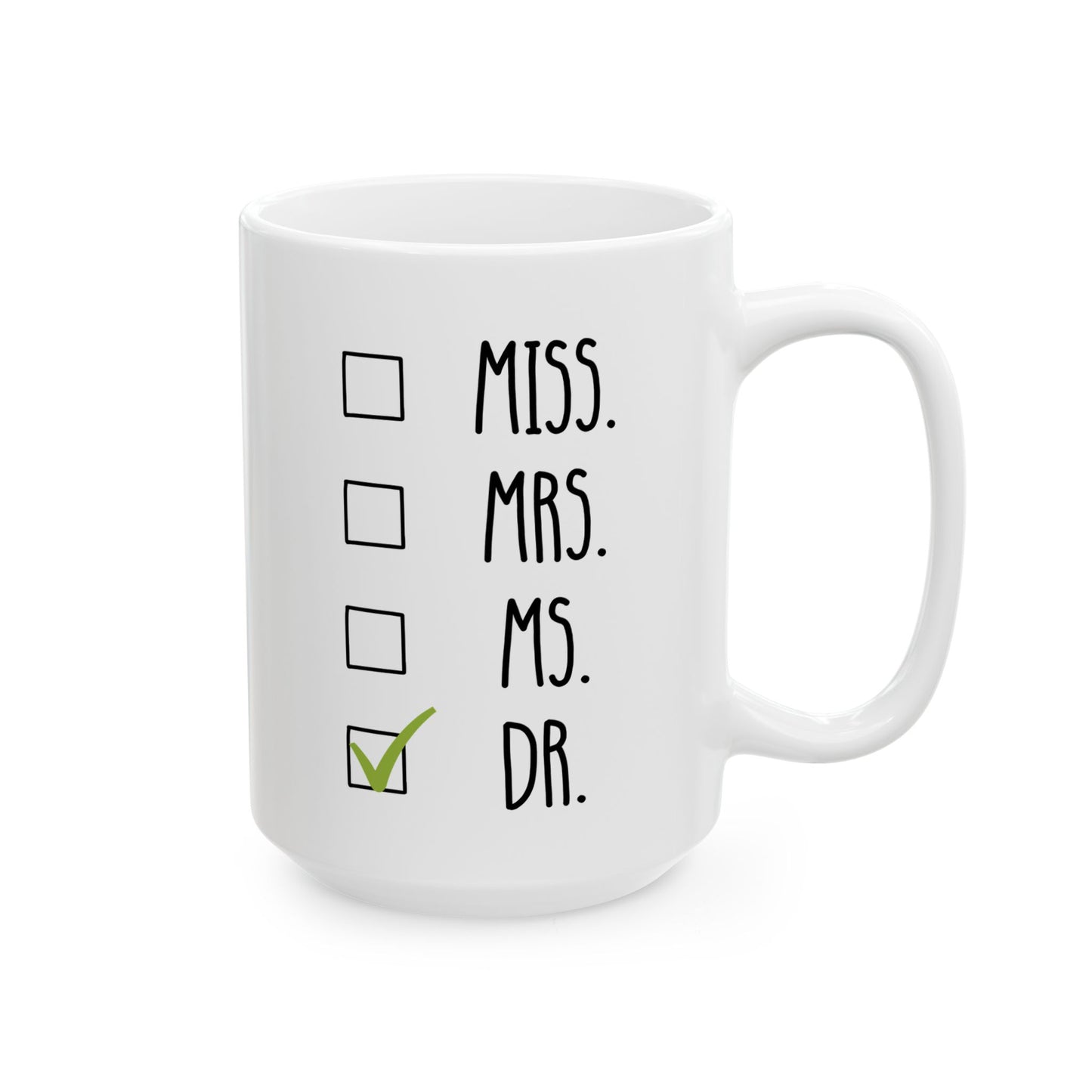 Miss Mrs Ms Dr 15oz white funny large coffee mug gift for PHD New Doctor Graduate checklist med school medical degree birthday Christmas occasion waveywares wavey wares wavywares wavy wares