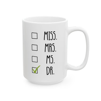 Miss Mrs Ms Dr 15oz white funny large coffee mug gift for PHD New Doctor Graduate checklist med school medical degree birthday Christmas occasion waveywares wavey wares wavywares wavy wares