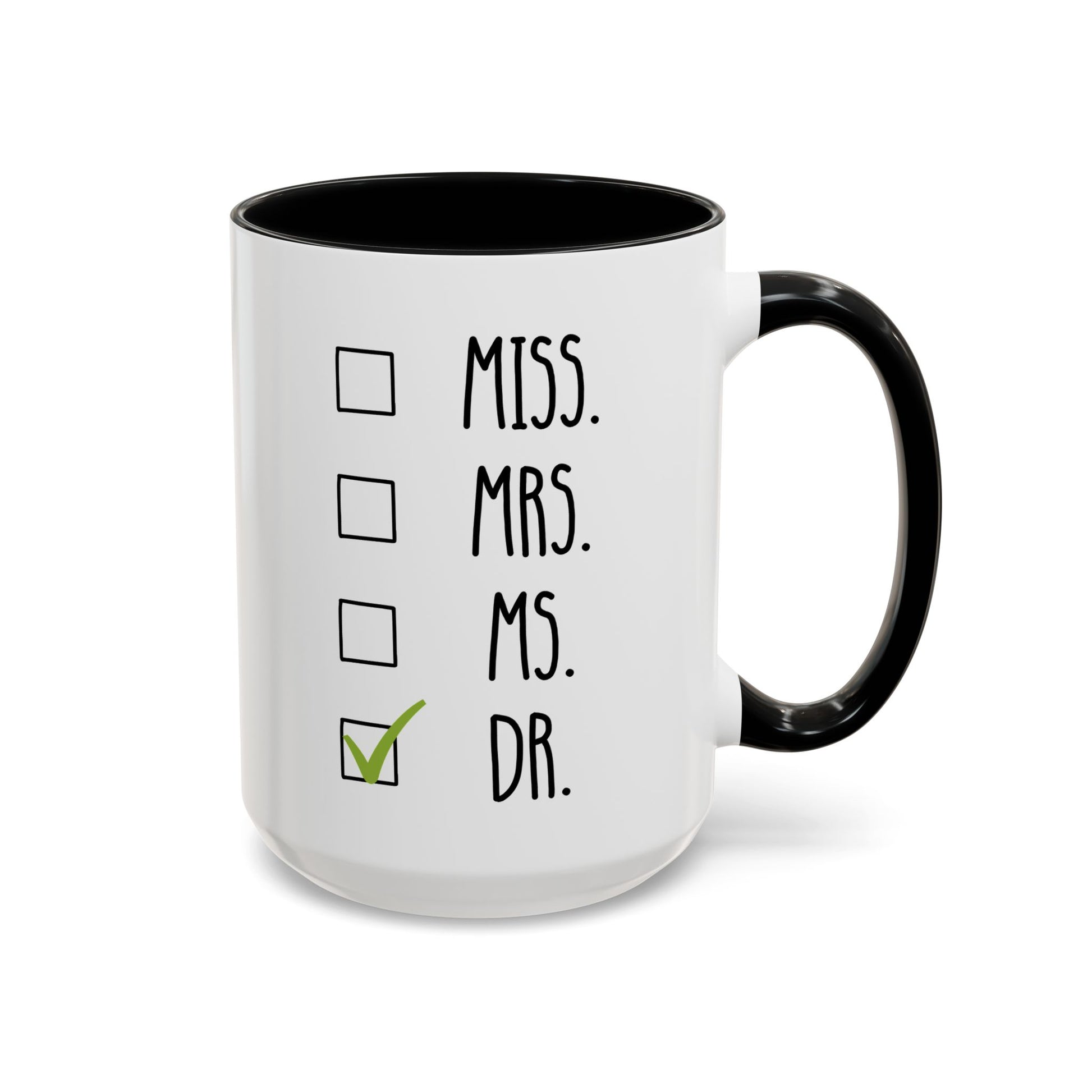 Miss Mrs Ms Dr 15oz white with black accent funny large coffee mug gift for PHD New Doctor Graduate checklist med school medical degree birthday Christmas occasion waveywares wavey wares wavywares wavy wares
