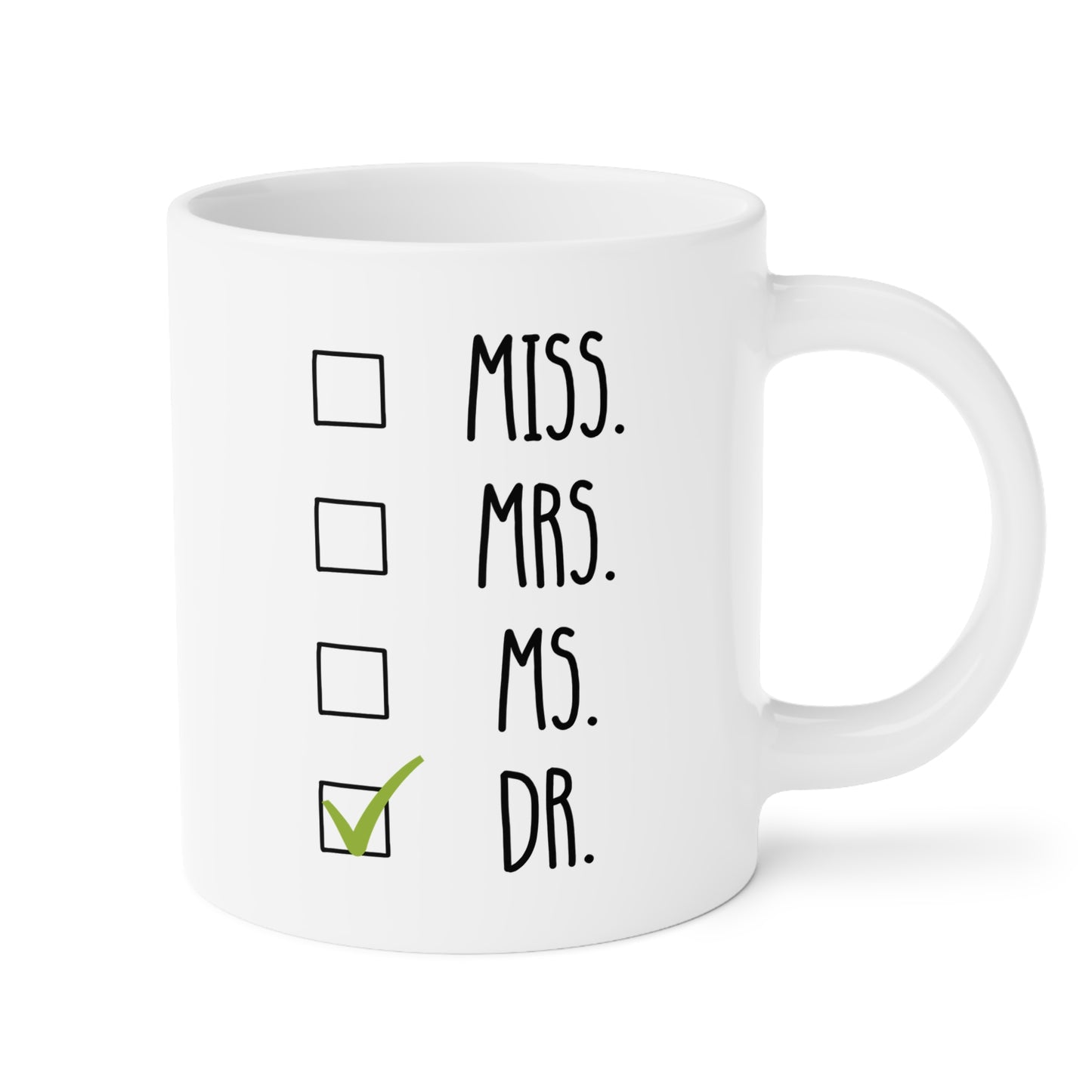 Miss Mrs Ms Dr 20oz white funny large coffee mug gift for PHD New Doctor Graduate checklist med school medical degree birthday Christmas occasion waveywares wavey wares wavywares wavy wares