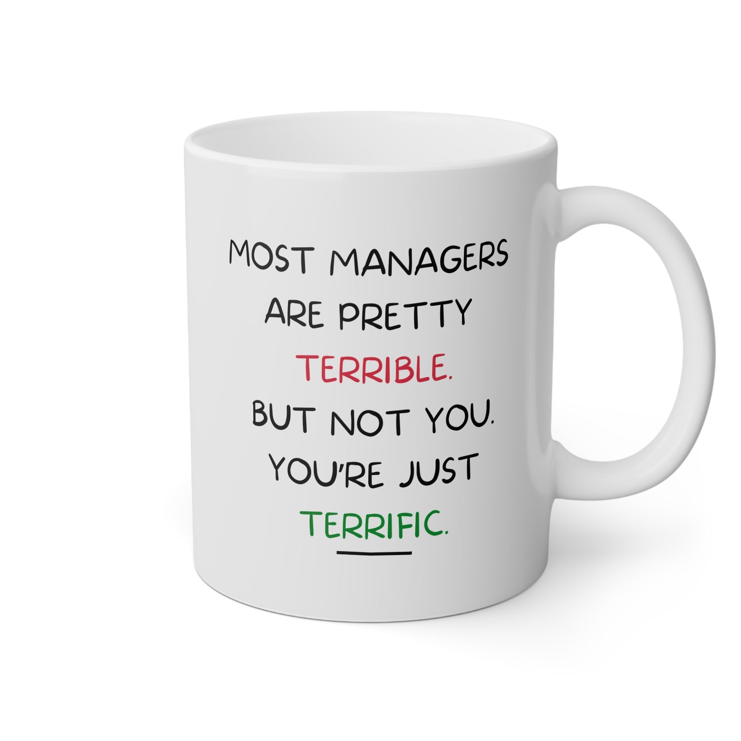 Most Managers Are Pretty Terrible But Not You You're Just Terrific 11oz white funny large coffee mug gift for manager office work colleague coworker new job novelty promotion waveywares wavey wares wavywares wavy wares