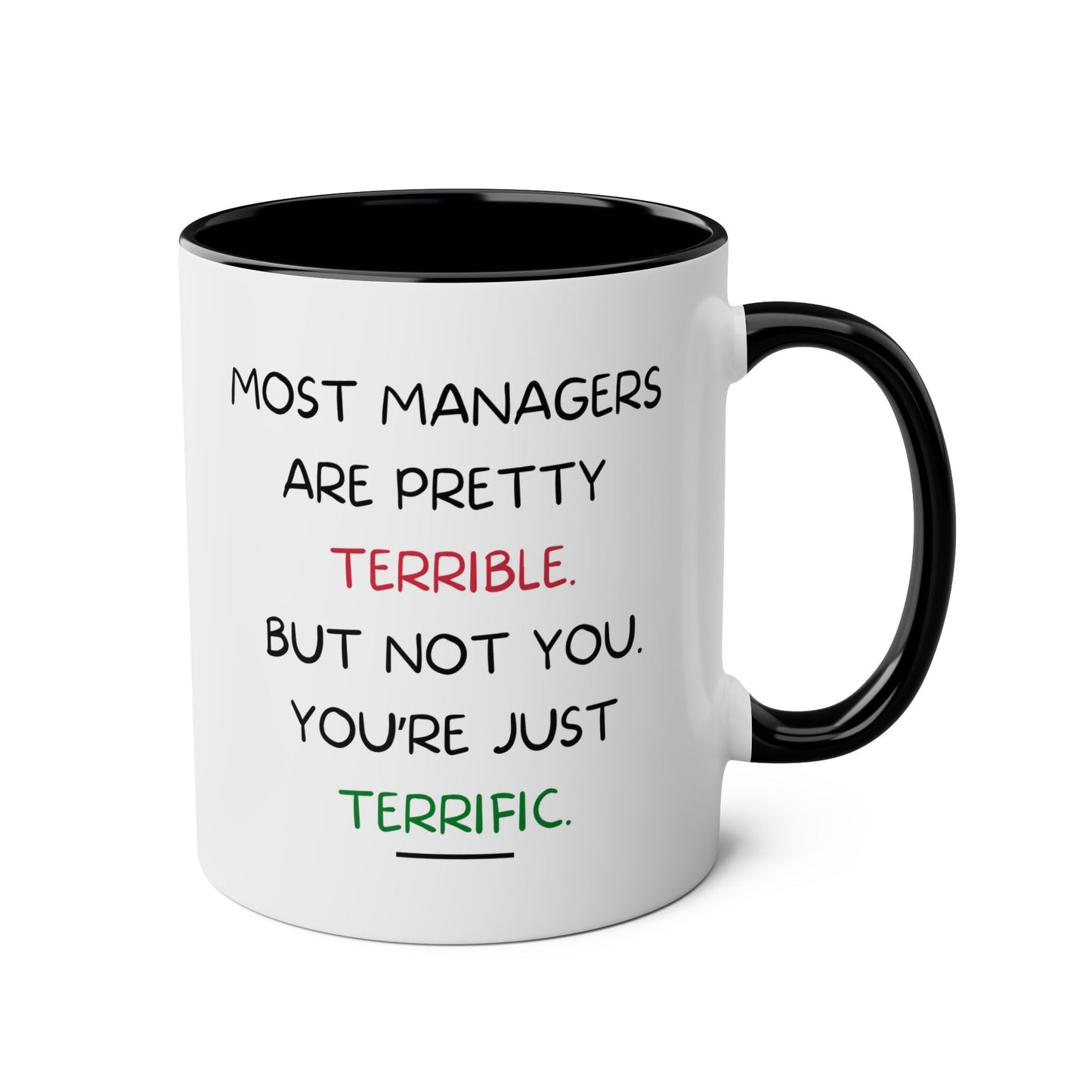 Most Managers Are Pretty Terrible But Not You You're Just Terrific 11oz white with black accent funny large coffee mug gift for manager office work colleague coworker new job novelty promotion waveywares wavey wares wavywares wavy wares