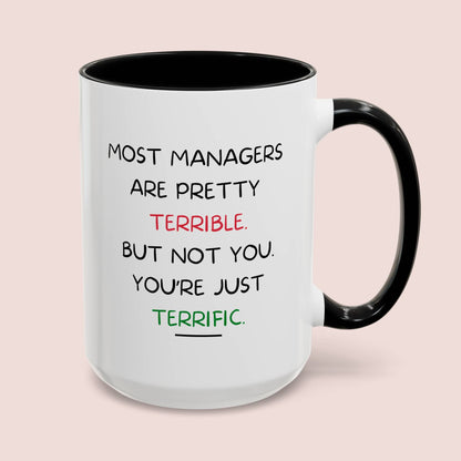 Most Managers Are Pretty Terrible But Not You You're Just Terrific 15oz white with black accent funny large coffee mug gift for manager office work colleague coworker new job novelty promotion waveywares wavey wares wavywares wavy wares cover