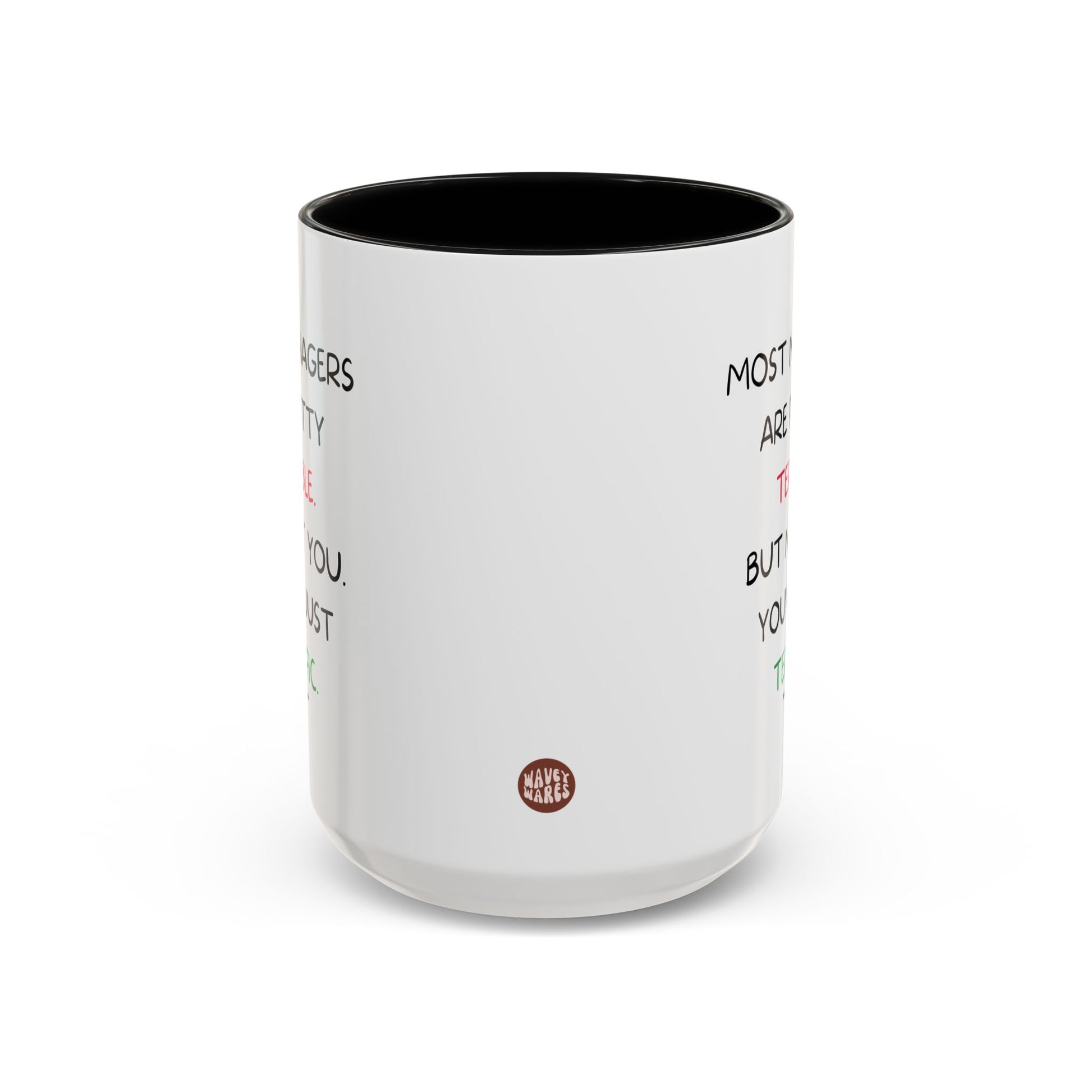 Most Managers Are Pretty Terrible But Not You You're Just Terrific 15oz white with black accent funny large coffee mug gift for manager office work colleague coworker new job novelty promotion waveywares wavey wares wavywares wavy wares side