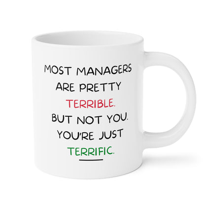 Most Managers Are Pretty Terrible But Not You You're Just Terrific 20oz white funny large coffee mug gift for manager office work colleague coworker new job novelty promotion waveywares wavey wares wavywares wavy wares