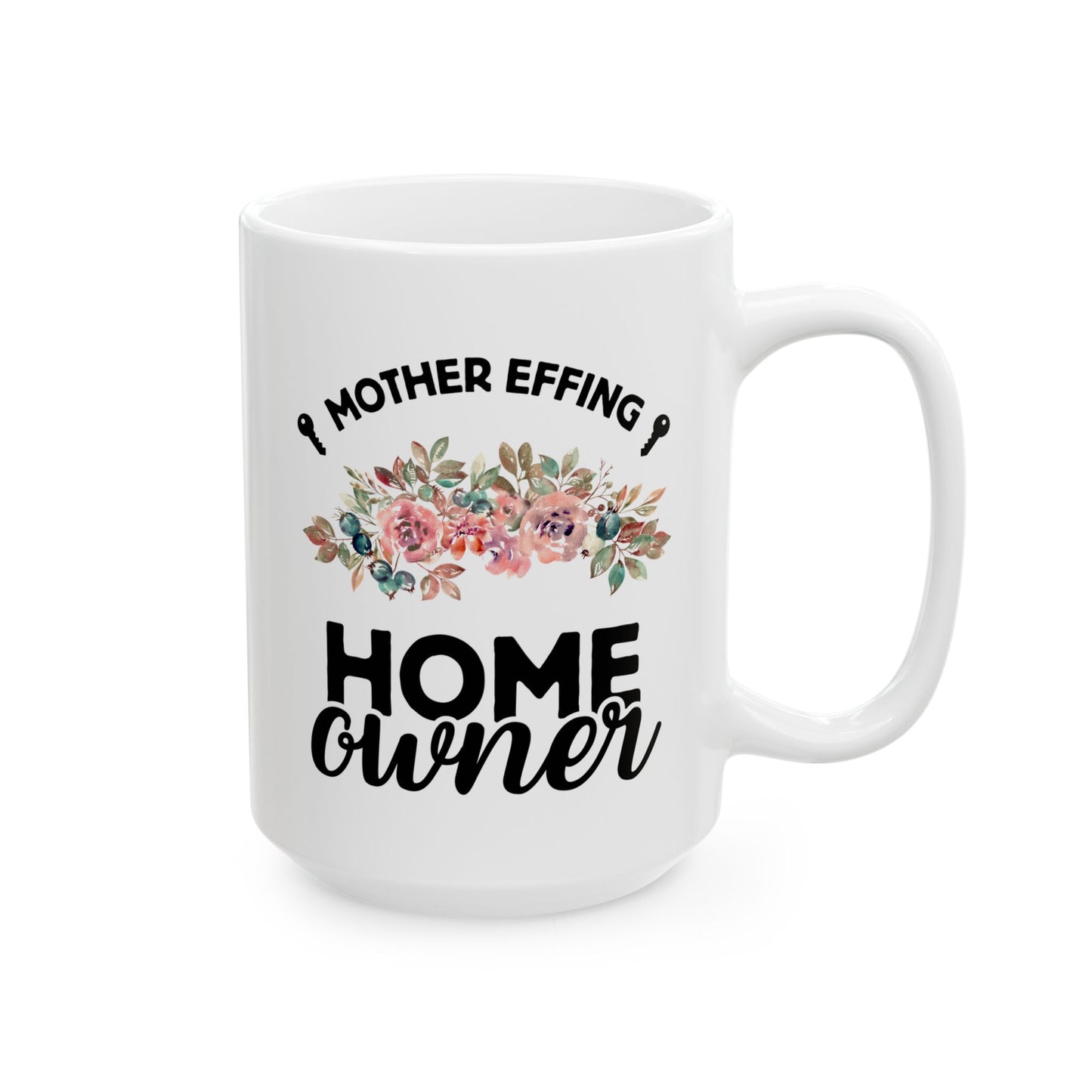 Mother Effing Home Owner 15oz white funny large coffee mug gift for housewarming new neighbors friend waveywares wavey wares wavywares wavy wares