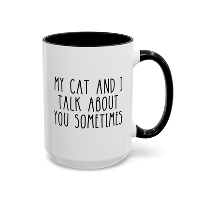 My Cat And I Talk About You Sometimes 15oz white with black accent funny large coffee mug gift for fur mom lover pet love glass cup iced waveywares wavey wares wavywares wavy wares