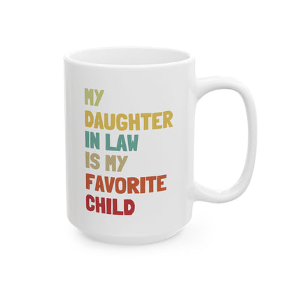 My Daughter In Law Is My Favorite Child 15oz white funny large coffee mug gift for mom dad mother father newlywed birthday Christmas occasion waveywares wavey wares wavywares wavy wares