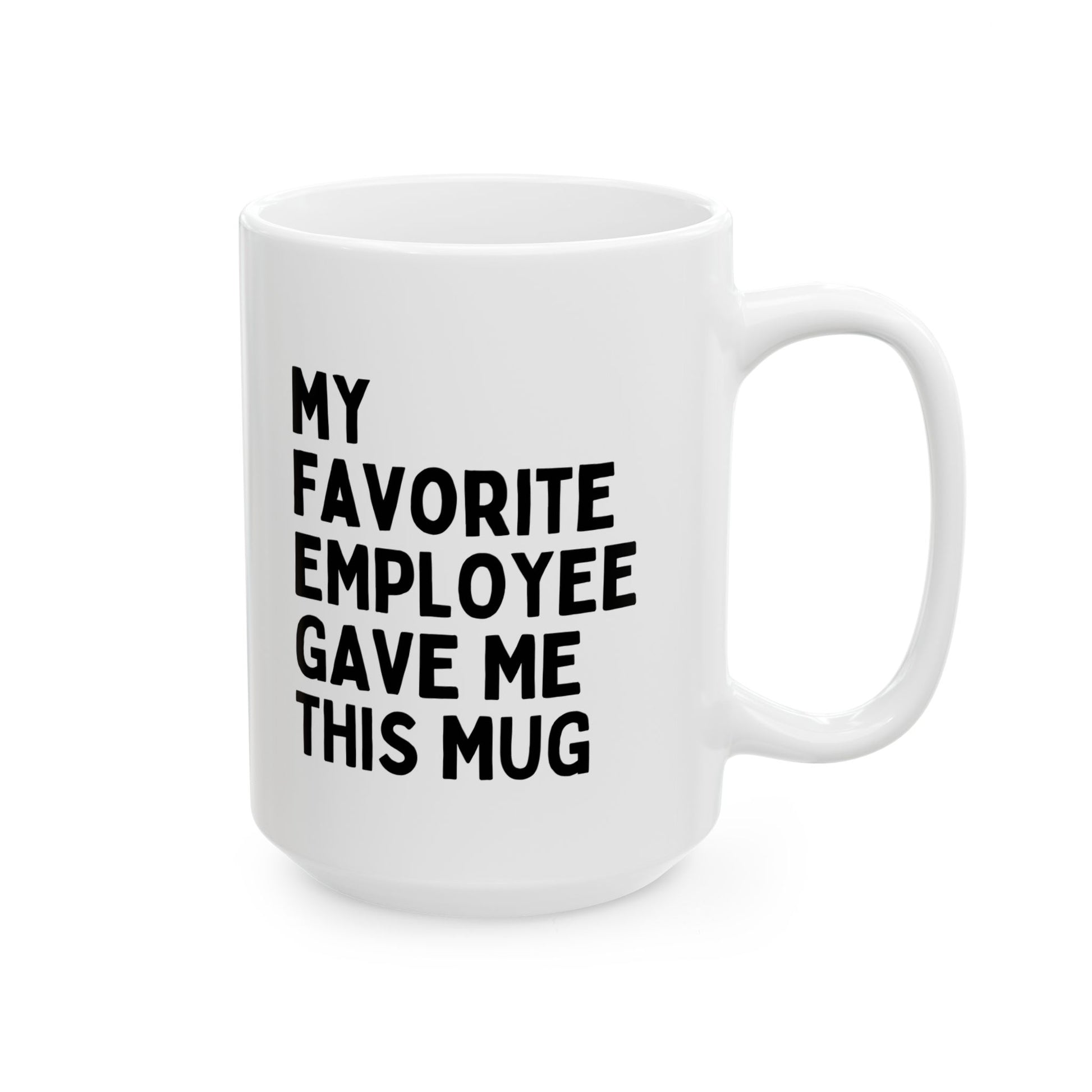 My Favorite Employee Gave Me This Mug 2 15oz white funny large coffee mug gift for boss day colleague manager secret santa birthday Christmas waveywares wavey wares wavywares wavy wares 