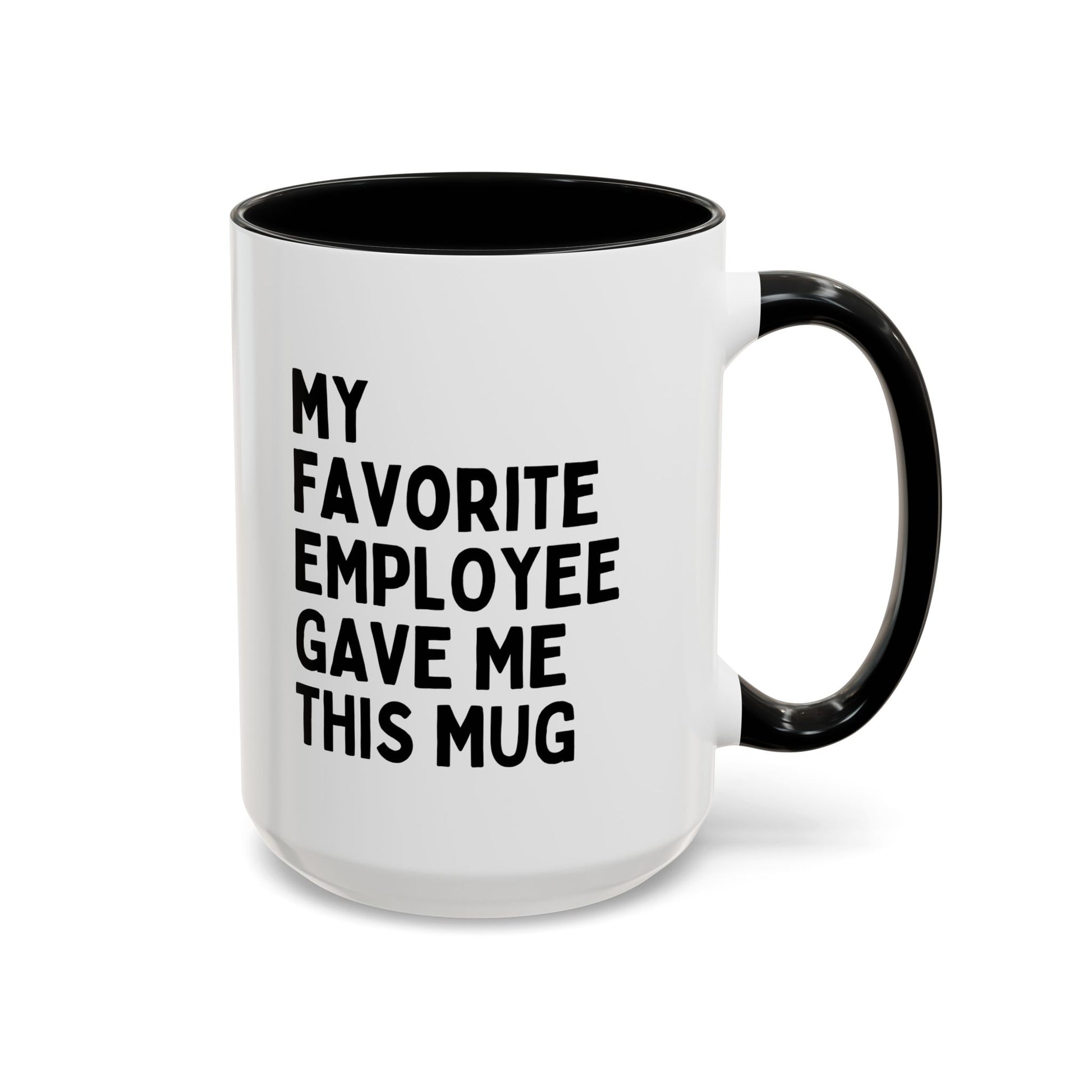 My Favorite Employee Gave Me This Mug 2 15oz white with black accent funny large coffee mug gift for boss day colleague manager secret santa birthday Christmas waveywares wavey wares wavywares wavy wares 