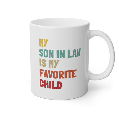 My Son In Law Is My Favorite Child 11oz white funny large coffee mug gift for mother's father's day waveywares wavey wares wavywares wavy wares
