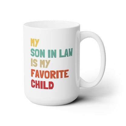 My Son In Law Is My Favorite Child 15oz white funny large coffee mug gift for mother's father's day waveywares wavey wares wavywares wavy wares