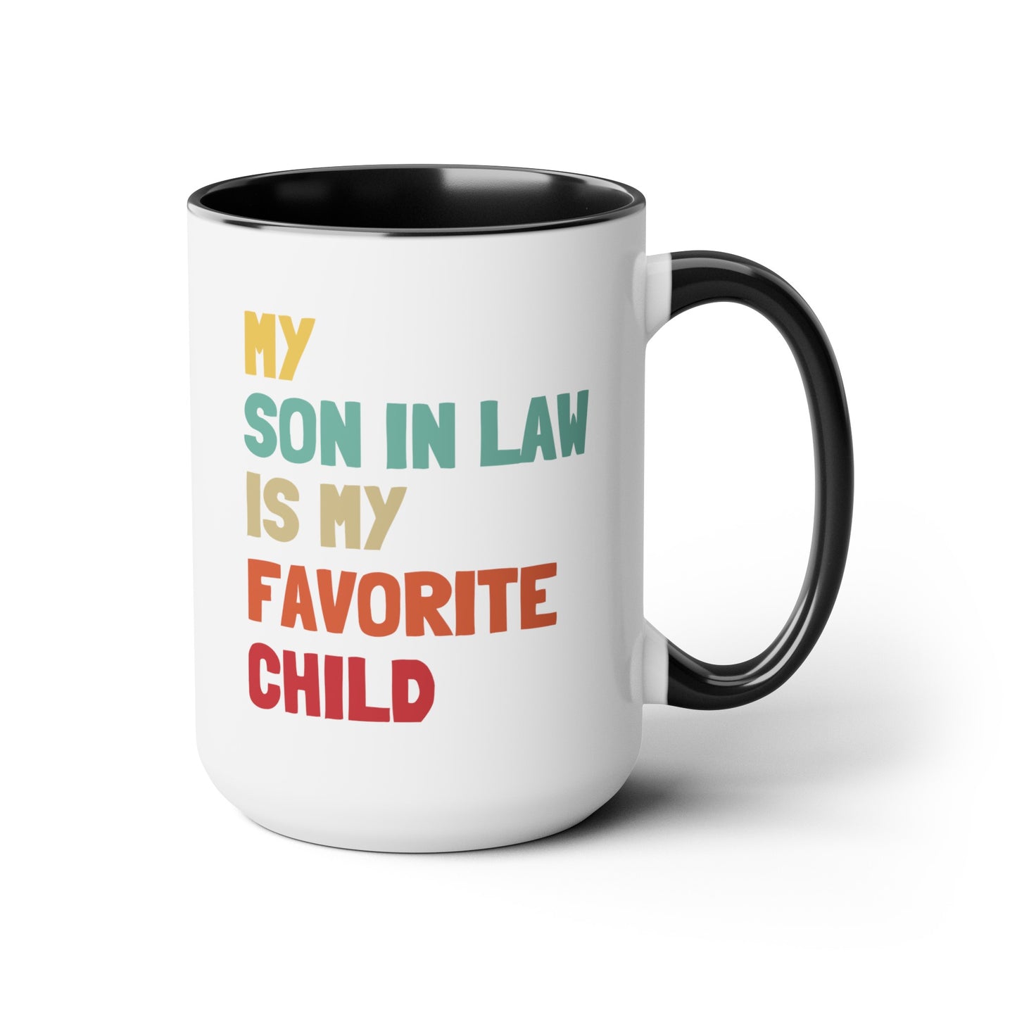 My Son In Law Is My Favorite Child 15oz white with black accent funny large coffee mug gift for mother's father's day waveywares wavey wares wavywares wavy wares