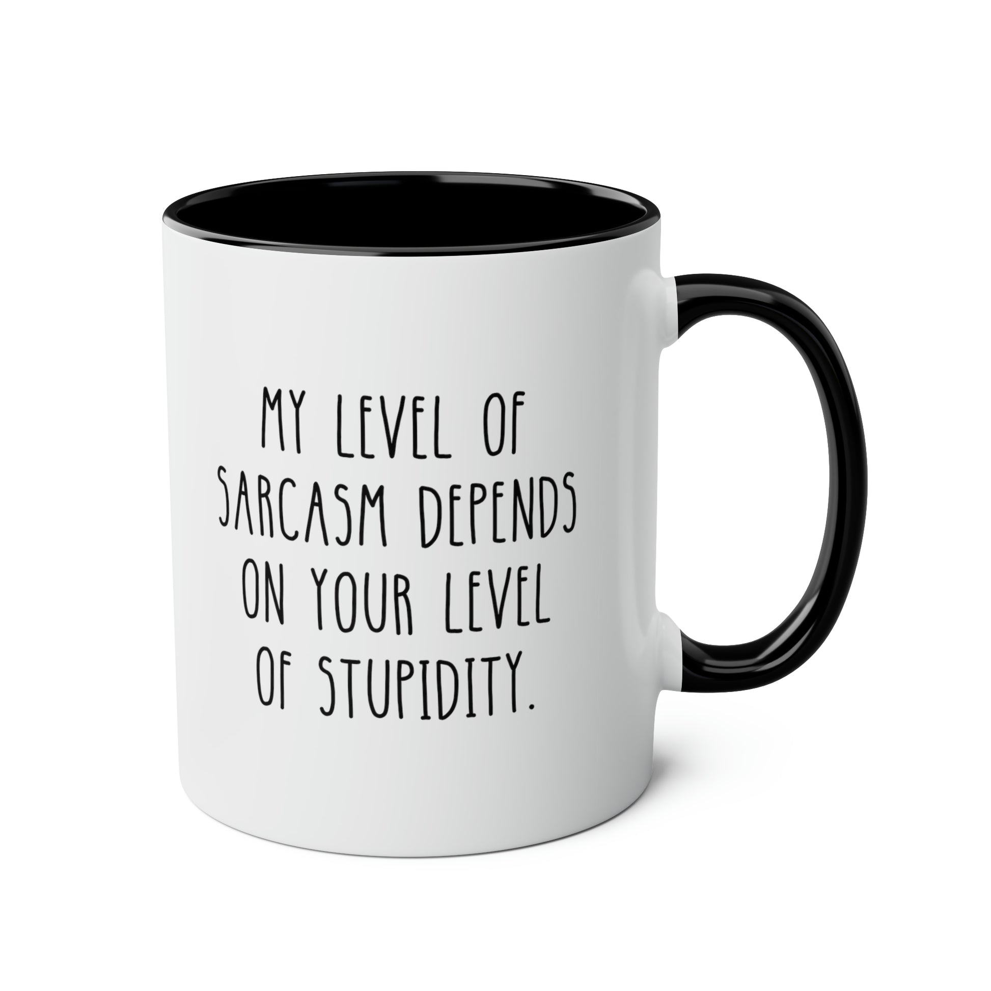 My Level Of Sarcasm Depends On Your Level Of Stupidity 11oz white with black accent funny large coffee mug gift novelty ceramic cup sarcastic waveywares wavey wares wavywares wavy wares