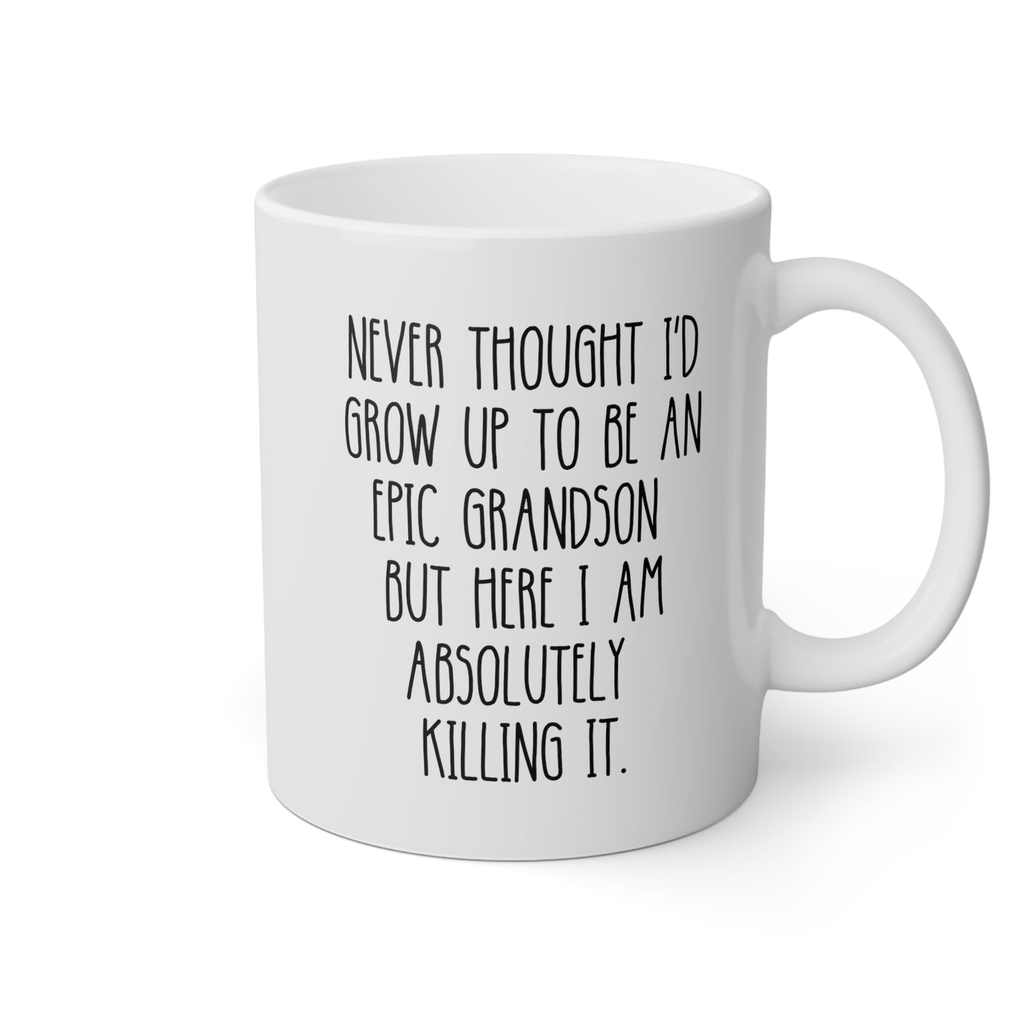 Never Thought I'd Grow Up To Be An Epic Grandson But Here I Am Absolutely Killing It 11oz white funny large coffee mug gift for grandparent waveywares wavey wares wavywares wavy wares