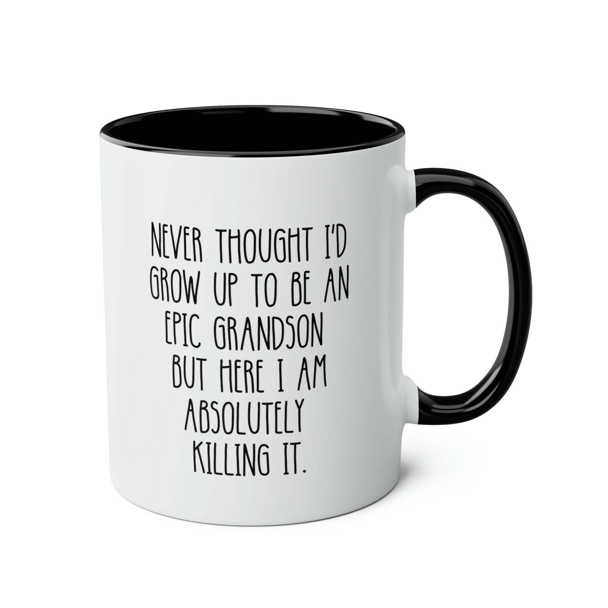 Never Thought I'd Grow Up To Be An Epic Grandson But Here I Am Absolutely Killing It 11oz white with black accent funny large coffee mug gift for grandparent waveywares wavey wares wavywares wavy wares