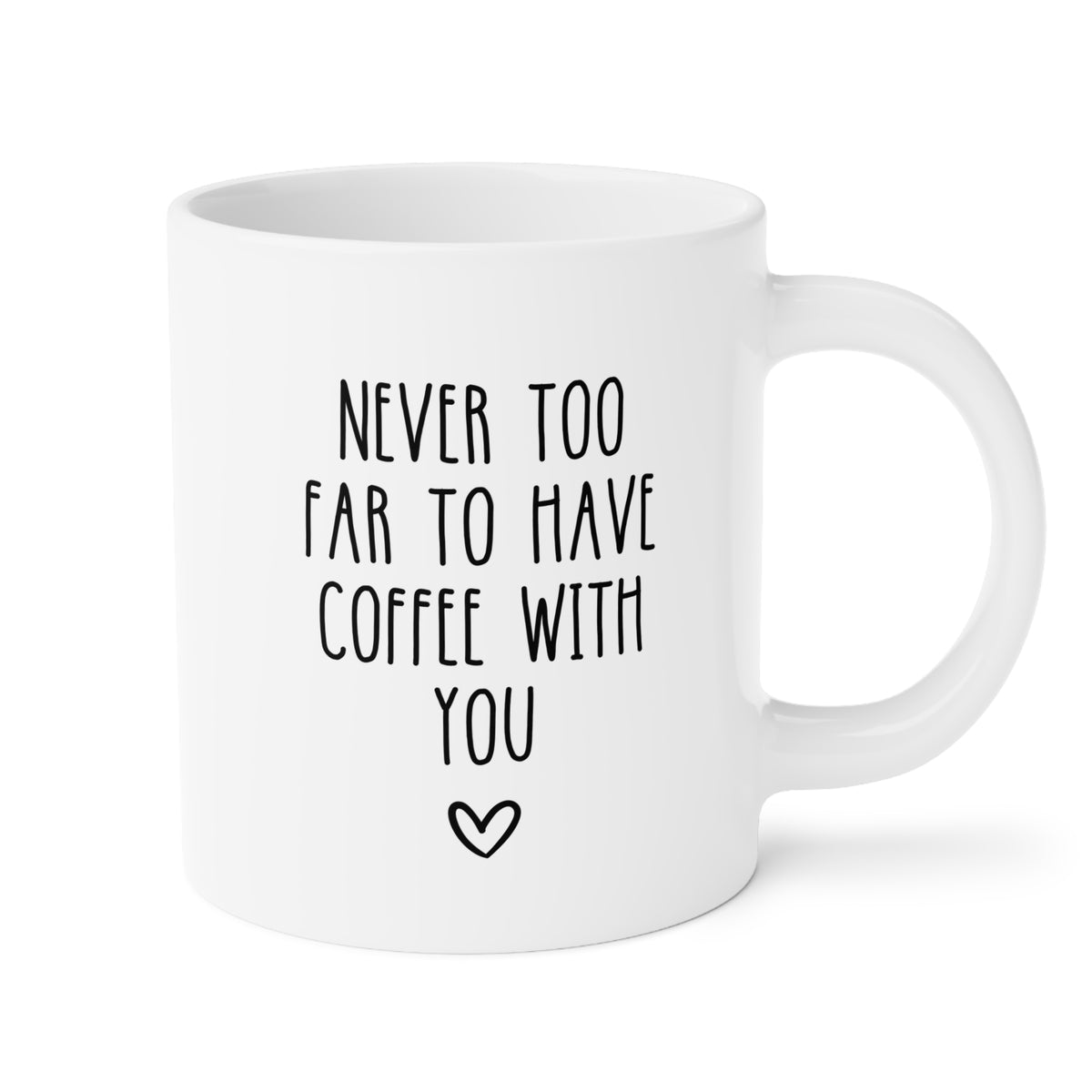 Never Too Far To Have Coffee With You 20oz white funny large coffee mug gift for cute best friend boyfriend girlfriend lover bff anniversary long distance internet bestie valentines waveywares wavey wares wavywares wavy wares