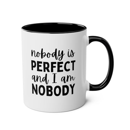Nobody Is Perfect And I Am Nobody 11oz white with black accent funny large coffee mug gift for best friend sibling novelty geese lover waveywares wavey wares wavywares wavy wares