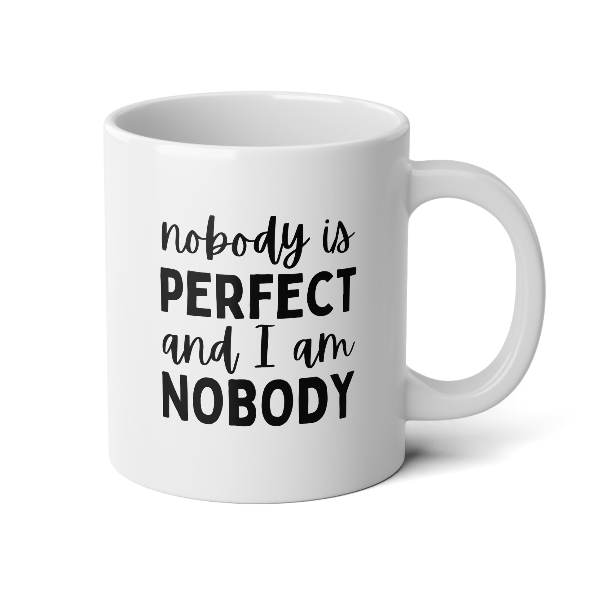 Nobody Is Perfect And I Am Nobody 20oz white funny large coffee mug gift for friend joke sassy BFF sarcastic birthday present novelty waveywares wavey wares wavywares wavy wares