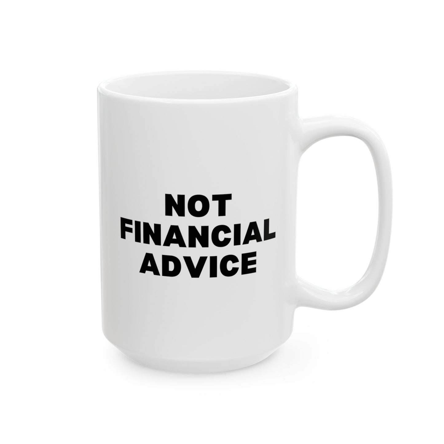 Not Financial Advice 15oz white funny large coffee mug gift for finance bro advisor specialist joke waveywares wavey wares wavywares wavy wares