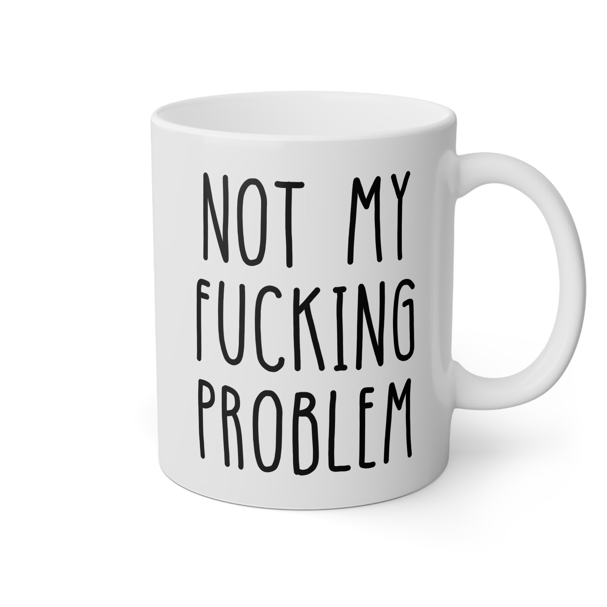 Not My Fucking Problem 11oz white funny large coffee mug gift for her him sarcastic sarcasm rude cuss sayings waveywares wavey wares wavywares wavy wares