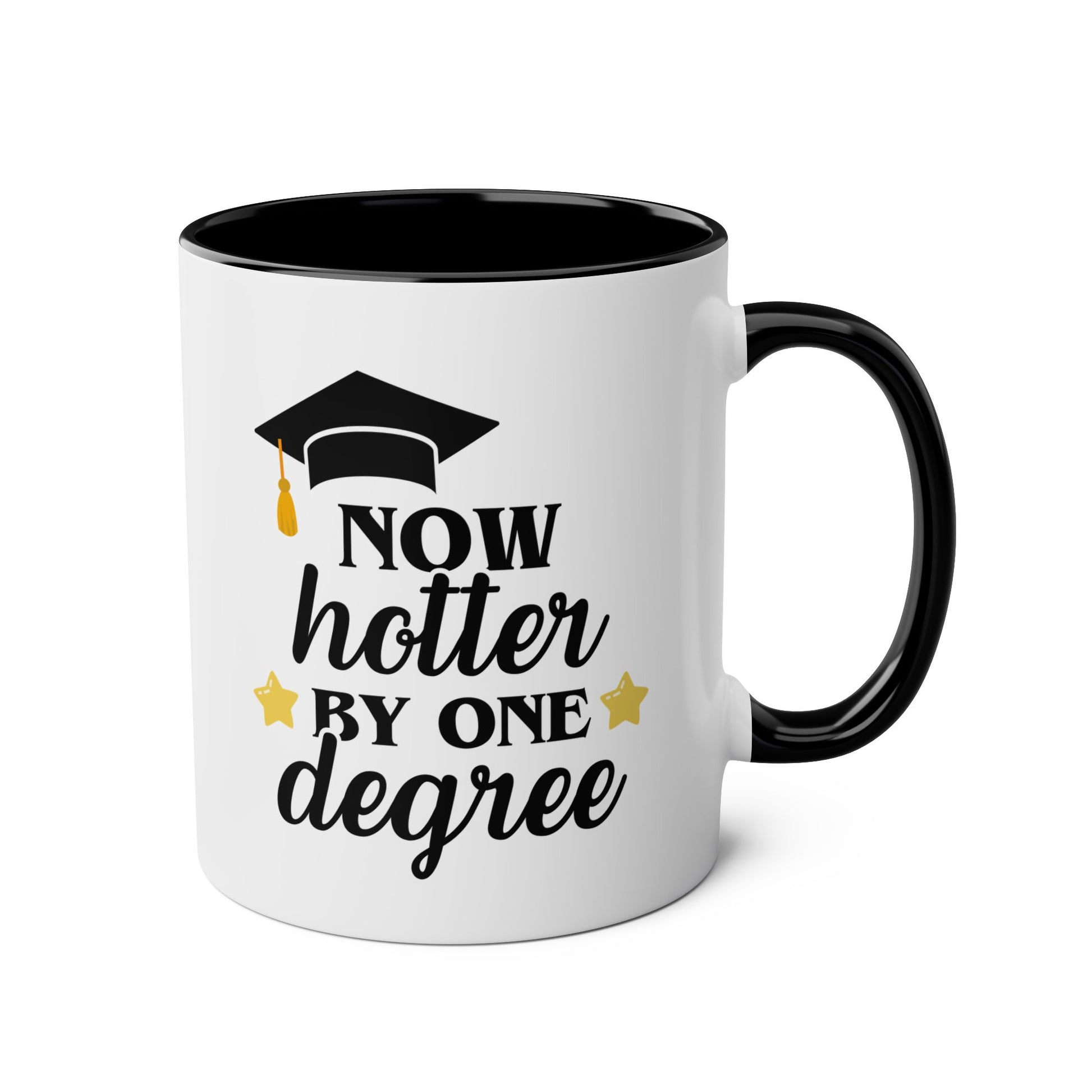 Now Hotter By One Degree 11oz white with black accent funny large coffee mug gift for graduation masters student MBA graduate university college waveywares wavey wares wavywares wavy wares