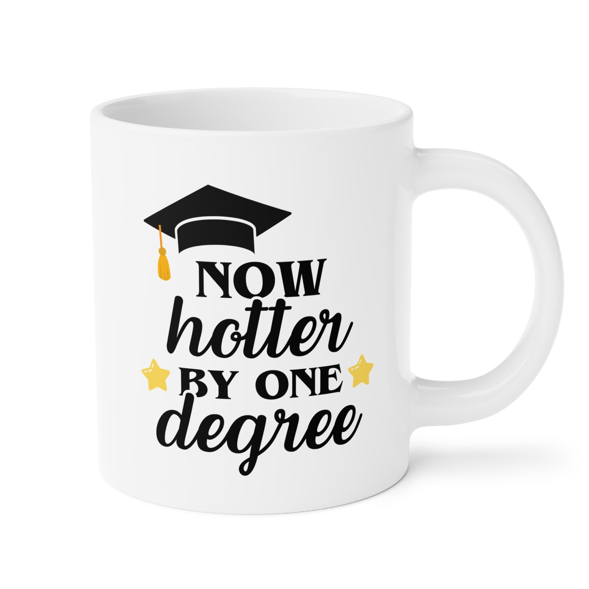 Now Hotter By One Degree 20oz white funny large coffee mug gift for graduation masters student MBA graduate university college waveywares wavey wares wavywares wavy wares