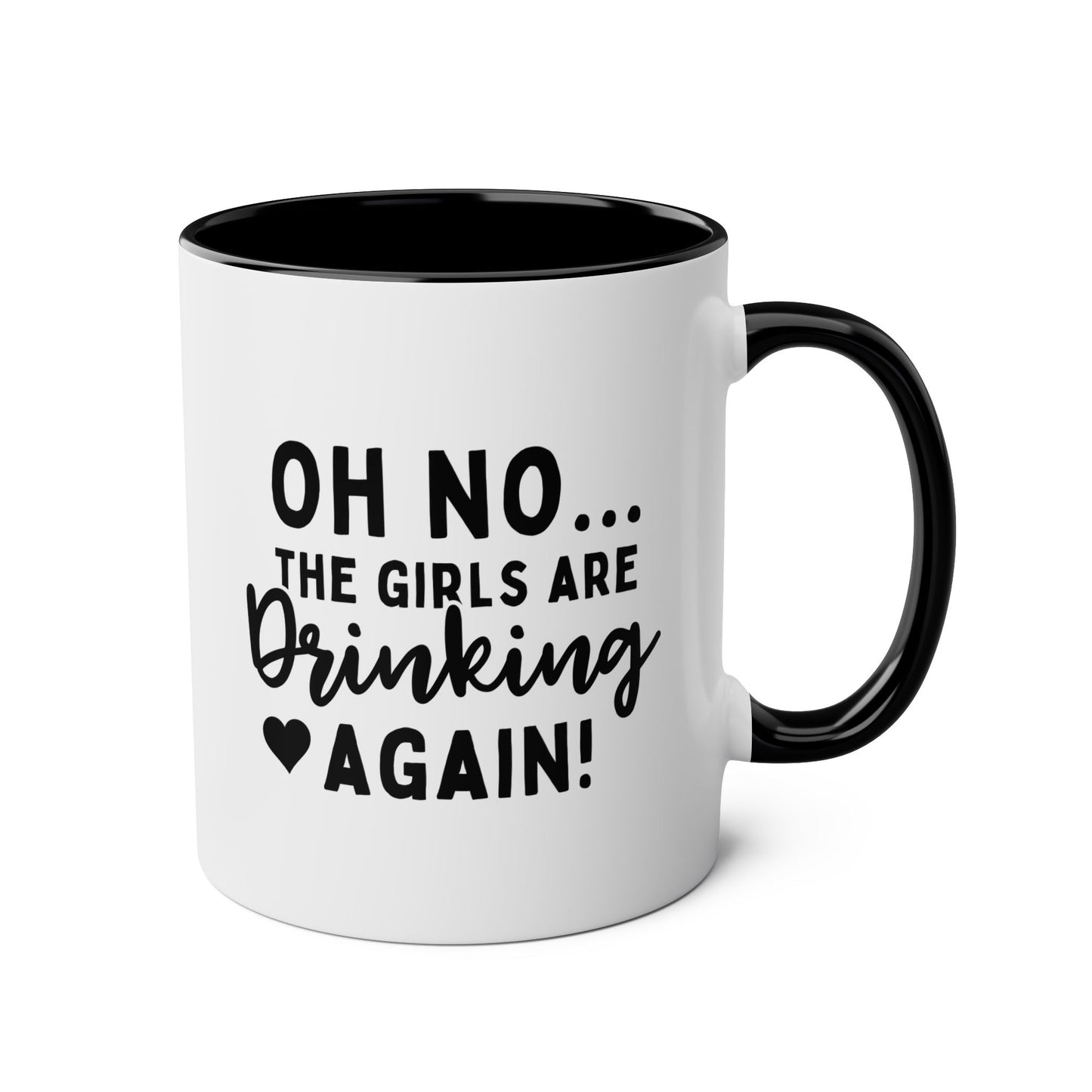 Oh No The Girls Are Drinking Again 11oz white with black accent funny large coffee mug gift for engagement party best friend bachelorette quote waveywares wavey wares wavywares wavy wares