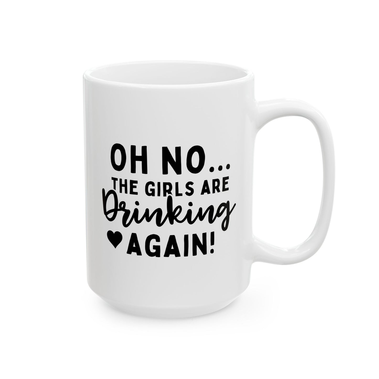 Oh No The Girls Are Drinking Again 15oz white funny large coffee mug gift for engagement party best friend bachelorette quote waveywares wavey wares wavywares wavy wares