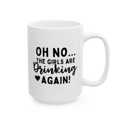 Oh No The Girls Are Drinking Again 15oz white funny large coffee mug gift for engagement party best friend bachelorette quote waveywares wavey wares wavywares wavy wares