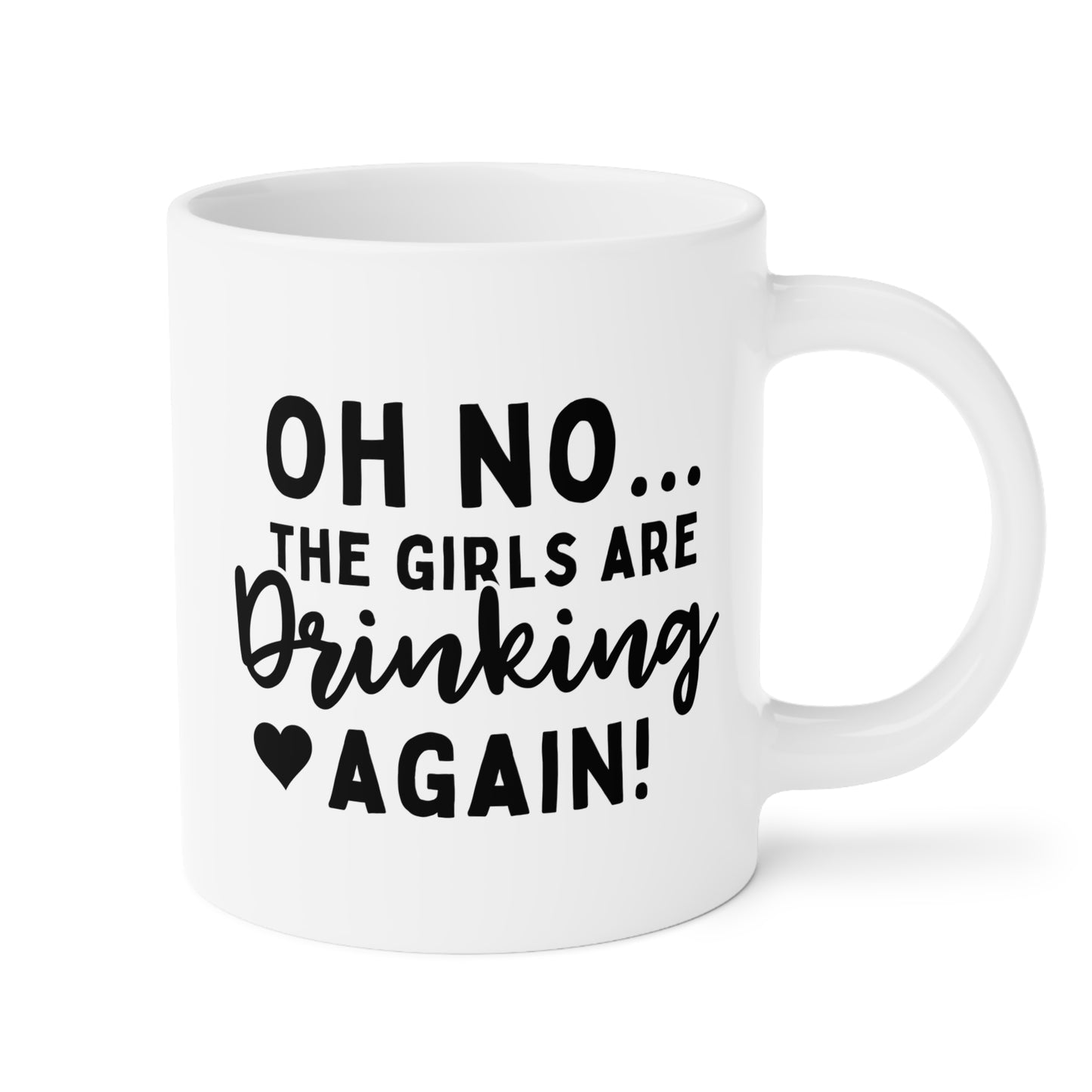 Oh No The Girls Are Drinking Again 20oz white funny large coffee mug gift for engagement party best friend bachelorette quote waveywares wavey wares wavywares wavy wares