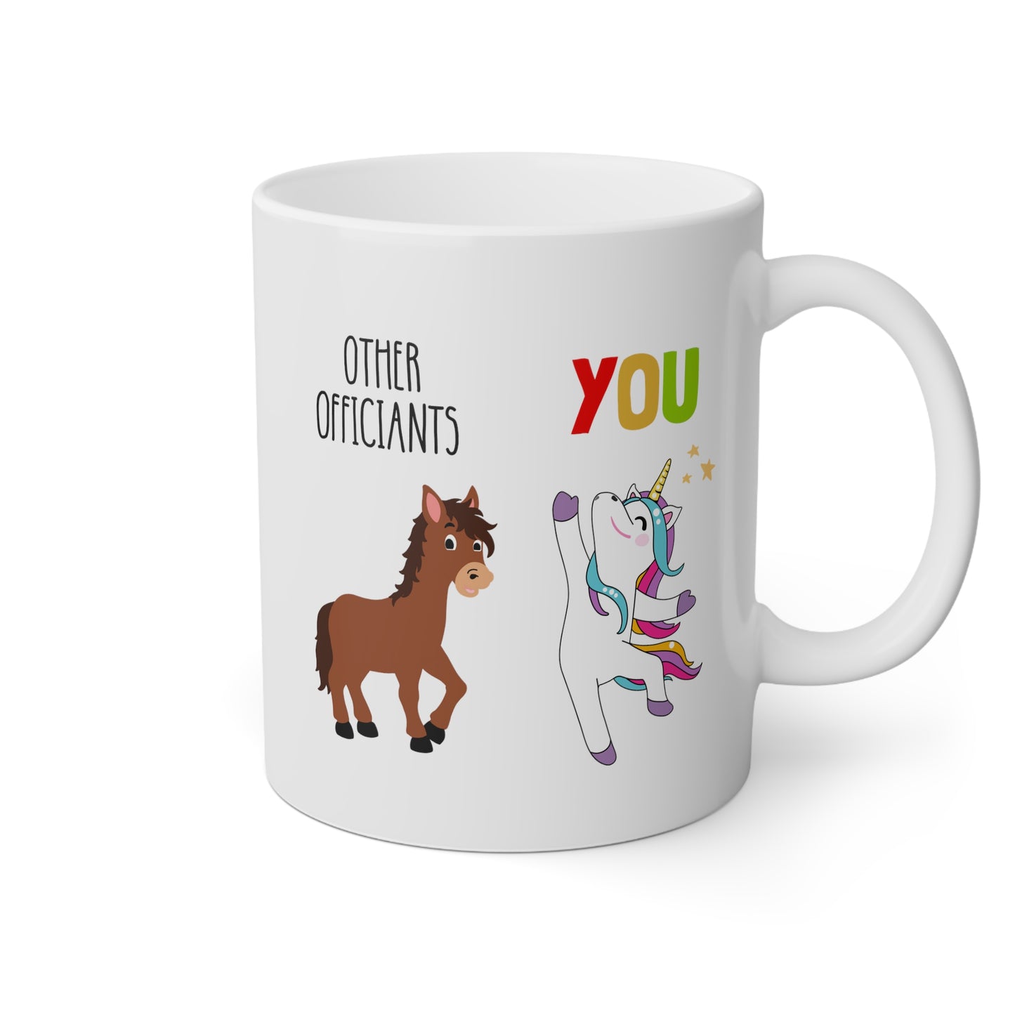 Other Officiants vs. You 11oz white funny large coffee mug gift for wedding unicorn bridal party present best waveywares wavey wares wavywares wavy wares