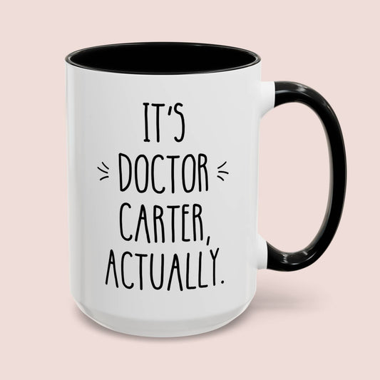 Personalized It's Doctor Actually 15oz white with black accent funny large coffee mug gift for new doctor of education graduate Ed.D PHD MD custom doctorate graduation customize name waveywares wavey wares wavywares wavy wares cover