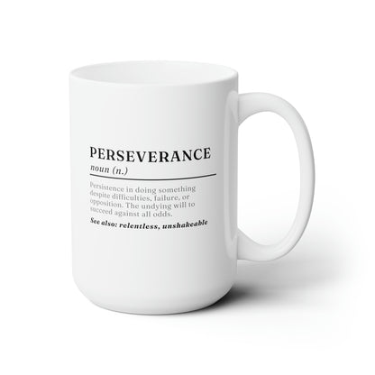 Perseverance Definition 15oz white funny large coffee mug gift for friend motivational inspirational support resilience tough waveywares wavey wares wavywares wavy wares