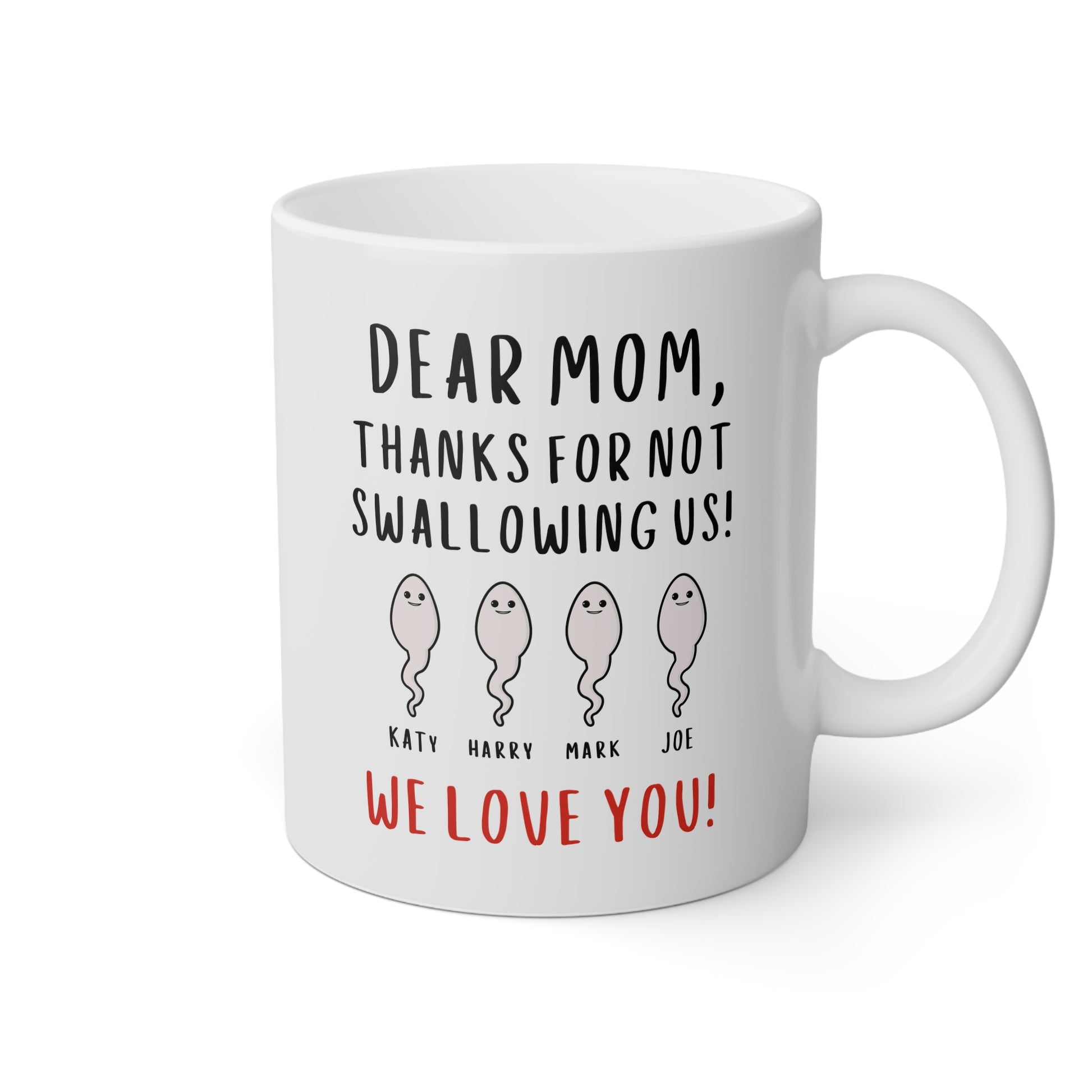 Personalized Dear Mom Thanks For Not Swallowing Us We Love You 11oz white funny large coffee mug gift for mom custom sperm name pregnancy announcement Mother's day mum customize waveywares wavey wares wavywares wavy wares