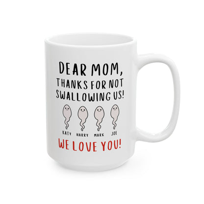 Personalized Dear Mom Thanks For Not Swallowing Us We Love You 15oz white funny large coffee mug gift for mom custom sperm name pregnancy announcement Mother's day mum customize waveywares wavey wares wavywares wavy wares