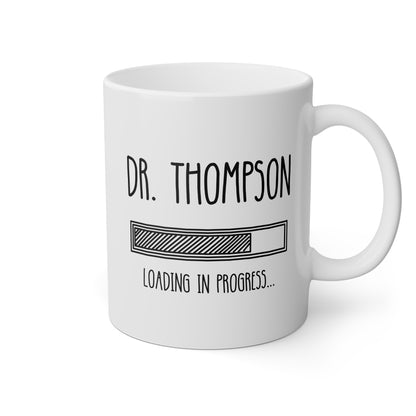 Personalized Dr Loading In Progress 11oz white funny large coffee mug gift for student doctor medical future custom name customize waveywares wavey wares wavywares wavy wares