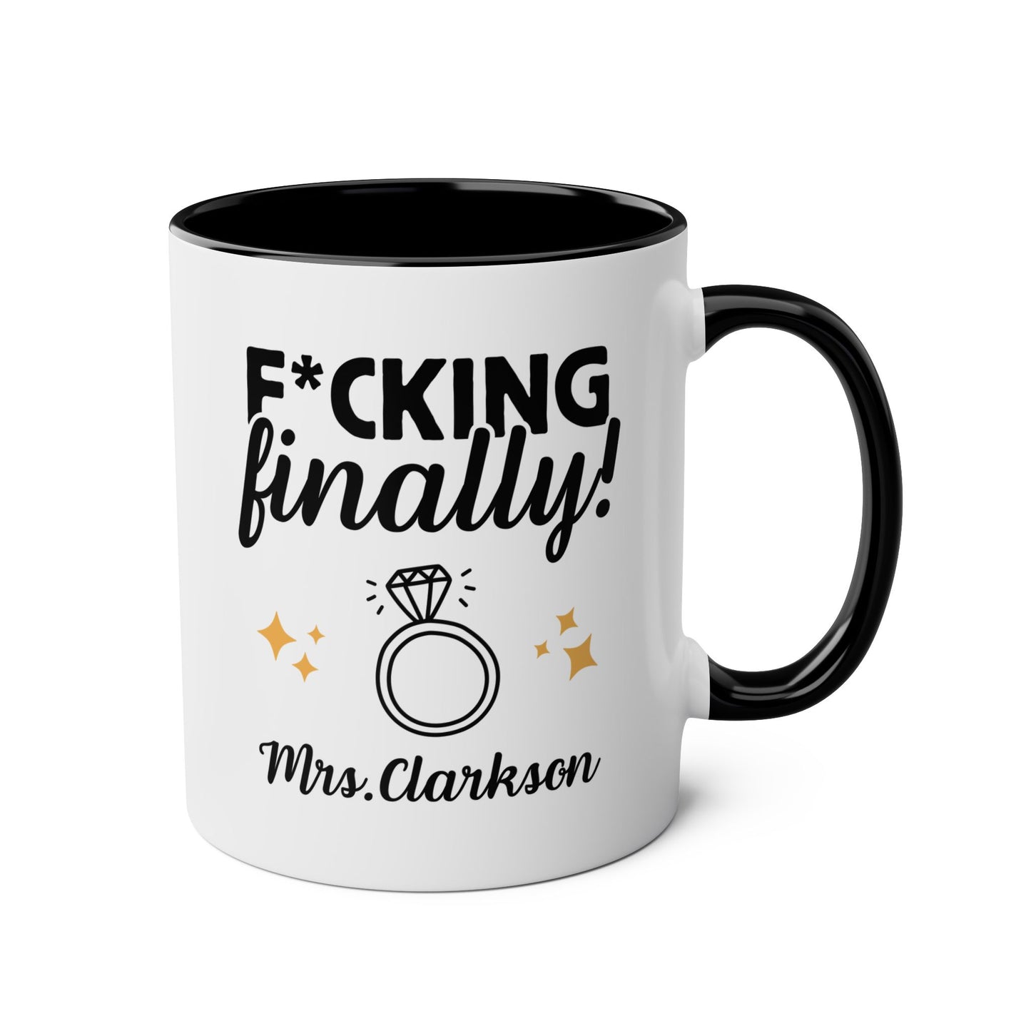 Personalized Fucking Finally 11oz white with black accent funny large coffee mug gift for wedding engagement future mrs bride custom name customize ring waveywares wavey wares wavywares wavy wares